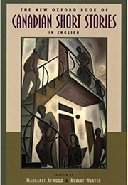 The Oxford Book of Canadian Short Stories in English (Margaret Atwood (Ed.))