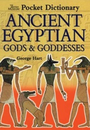 The British Museum Pocket Dictionary: Ancient Egyptian Gods & Goddesses (George Hart)