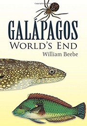 Galapagos: World&#39;s End (William Beebe)
