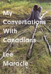 My Conversations With Canadians (Lee Maracle)