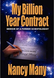 My Billion Year Contract: Memoir of a Former Scientologist (Nancy Many)