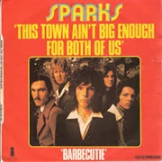 This Town Ain't Big Enough for Both of Us - Sparks