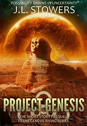 Project Genesis (J. L. Stowers)