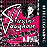 Stevie Ray Vaughan & Double Trouble - In the Beginning