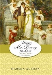Young Mr. Darcy in Love (Pride and Prejudice Continues #7) (Marsha Altman)