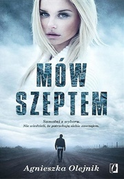 Mów Szeptem (Agnieszka Olejnik)