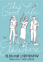 The Good Life Elsewhere (Vladimir Lorchenkov)