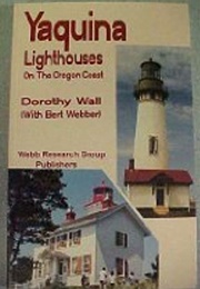 Yaquina Lighthouses on the Oregon Coast (Dorothy Wall)
