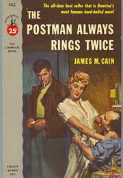 THE POSTMAN ALWAYS RINGS TWICE James M Cain