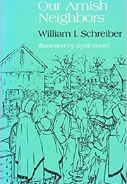 Our Amish Neighbors (William Ildephonse Schreiber)
