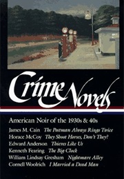 Crime Novels: American Noir of the 1930s and 40s (Robert Polito (Editor))