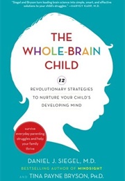 The Whole-Brain Child (Daniel J. Siegel)