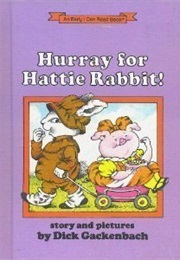 Hurray for Hattie Rabbit (Dick Gackenbach)
