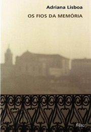Os Fios Da Memória (Adriana Lisboa)
