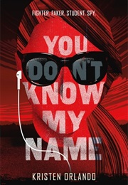 You Don&#39;t Know My Name (Kristen Orlando)