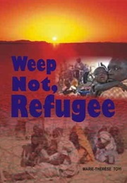 Weep Not, Refugee (Marie-Thérèse Toyi)
