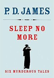 Sleep No More (PD James)