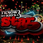 I Know My Kid's a Star