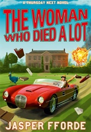 Thursday Next: The Woman Who Died a Lot (Jasper Fforde)