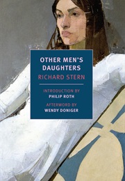 Other Men&#39;s Daughters (Richard Stern)