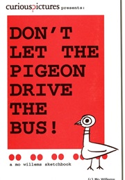 Don't Let the Pigeon Drive the Bus (Mo Willlems)