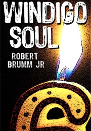 Windigo Soul (Robert Brumm)