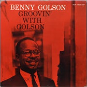 Benny Golson  - Groovin' With Golson