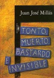 TONTO, MUERTO, BASTARDO E INVISIBLE