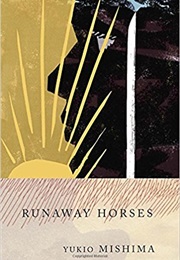 Runaway Horses (Yukio Mishima)