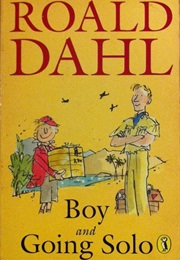 Boy & Going Solo (Roald Dahl)