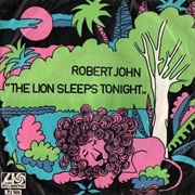 The Lion Sleeps Tonight - Robert John