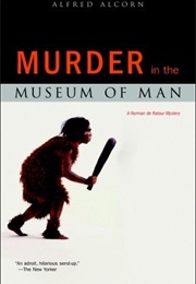Murder in the Museum of Man (Alfred Alcorn)