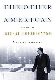 The Other American: The Life of Michael Harrington (Maurice Isserman)