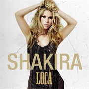Loca- Shakira Ft. El Cata