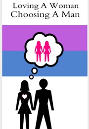 Loving a Woman, Choosing a Man (Bette Braud)