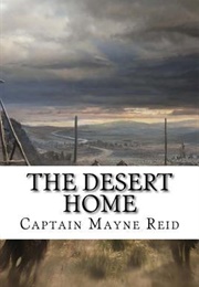 The Desert Home (Jonathan Mayne Reid)