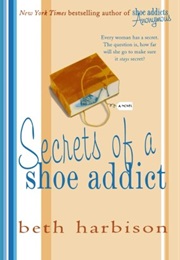 Secrets of a Shoe Addict (Beth Harbison)