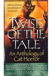 Twists of the Tale: An Anthology of Cat Horror (Ellen Datlow)