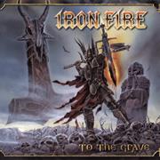 Iron Fire - To the Grave