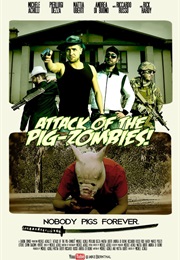 Attack of the Pig-Zombies! (2012)