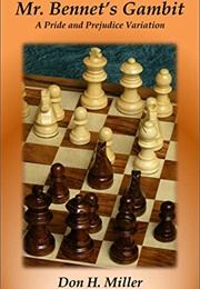Mr. Bennet's Gambit: A Pride and Prejudice Variation (Don H. Miller)