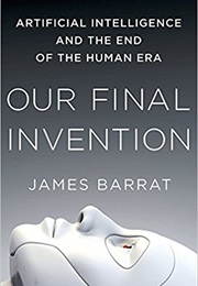 Our Final Invention (James Barrat)