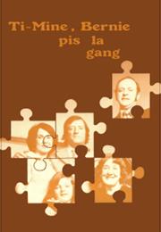 Ti-Mine, Bernie Pis La Gang