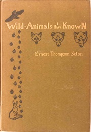 Wild Animals I Have Known (Ernest Seton-Thompson)