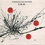 Yellow Magic Orchestra - Kyoretsu Na Rhythm