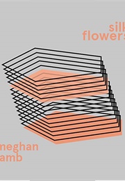 Silk Flowers (Meghan Lamb)