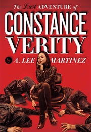 The Last Adventure of Constance Verity (A. Lee Martinez)
