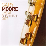 Gary Moore - Live at Bush Hall 2007