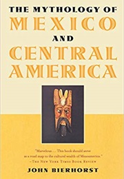 The Mythology of Mexico and Central America (John Bierhorst)