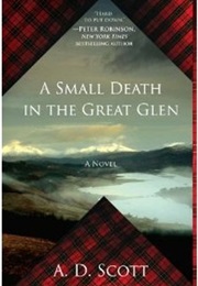 A Small Death in the Great Glen (A. D. Scott)